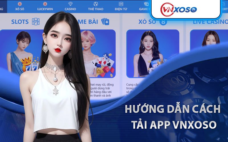 Những bước cần làm để tải app Vnxoso